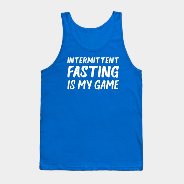 Intermittent Fasting is My Game | Health | Life | Quotes | Royal Blue Tank Top by Wintre2